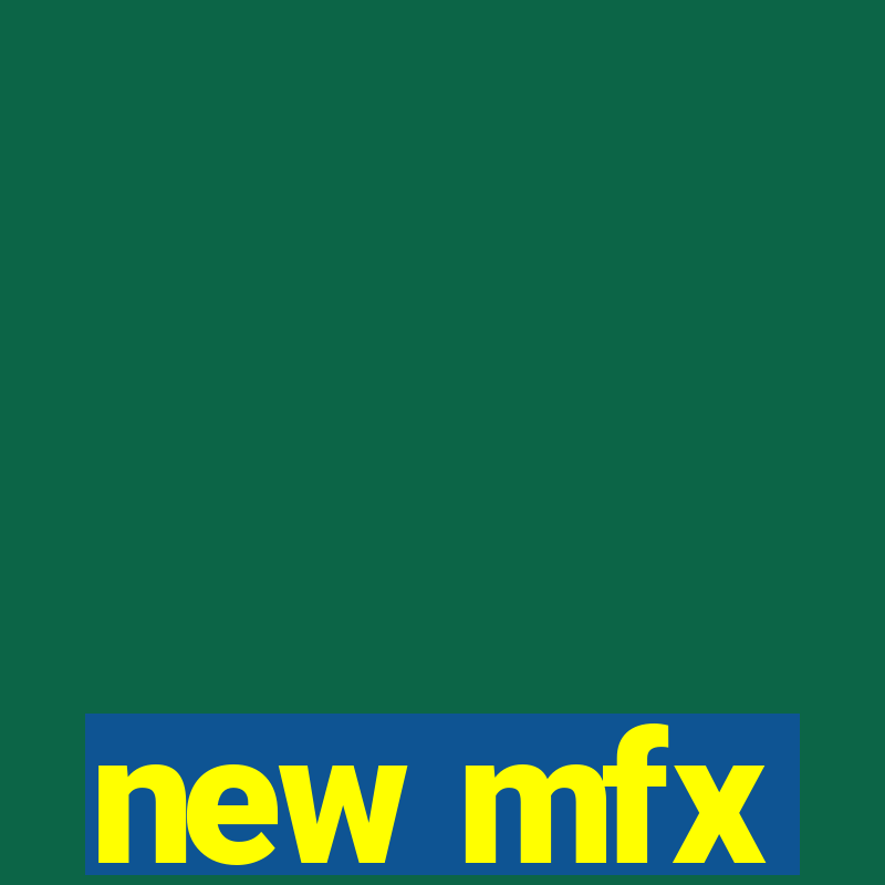 new mfx